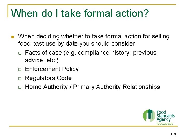 When do I take formal action? n When deciding whether to take formal action