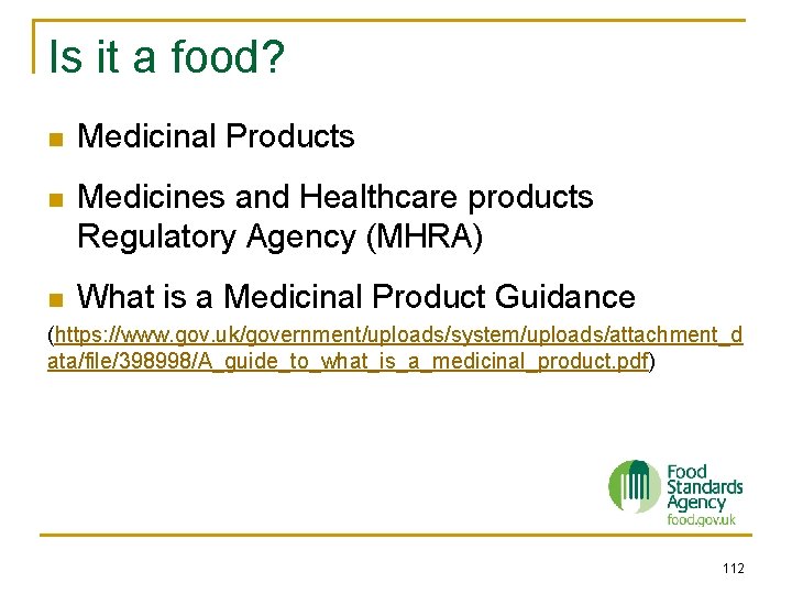 Is it a food? n Medicinal Products n Medicines and Healthcare products Regulatory Agency