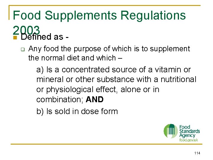 Food Supplements Regulations 2003 n Defined as - q Any food the purpose of