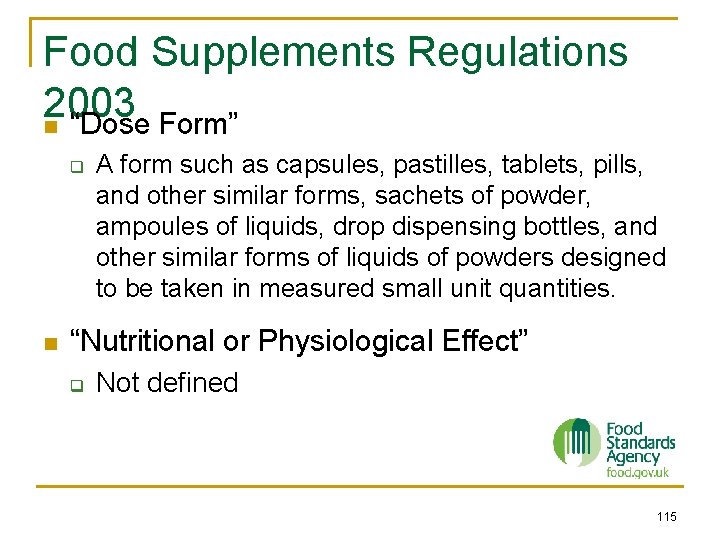 Food Supplements Regulations 2003 n “Dose Form” q n A form such as capsules,