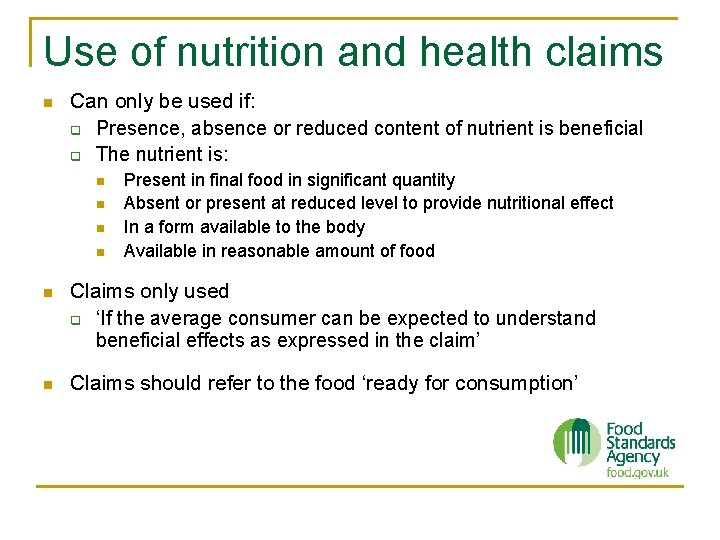 Use of nutrition and health claims n Can only be used if: q Presence, Use of nutrition and health claims n Can only be used if: q Presence,