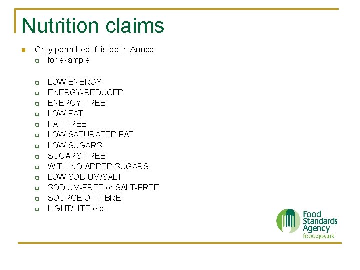 Nutrition claims n Only permitted if listed in Annex q q q q for