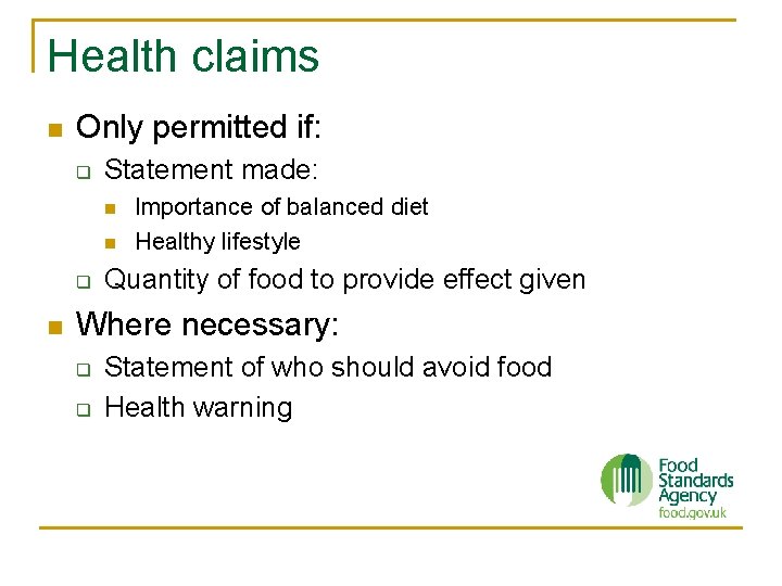Health claims n Only permitted if: q Statement made: n n q n Importance