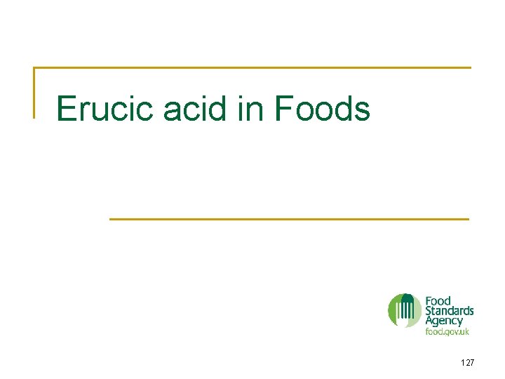 Erucic acid in Foods 127 