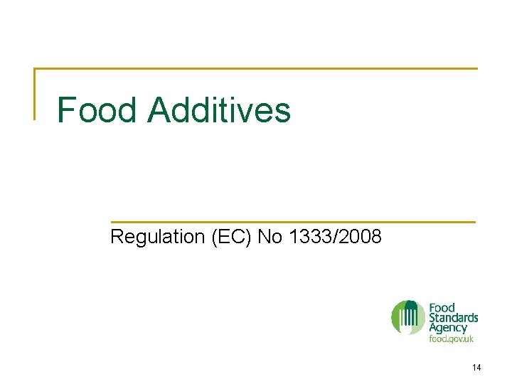 Food Additives Regulation (EC) No 1333/2008 14 