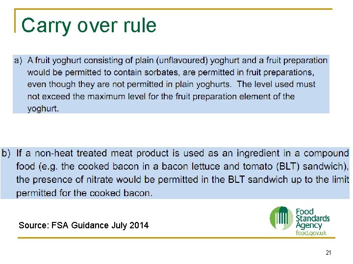 Carry over rule Source: FSA Guidance July 2014 21 