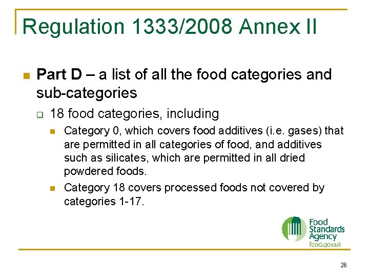 Regulation 1333/2008 Annex II n Part D – a list of all the food