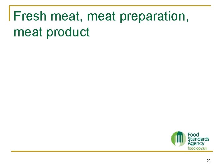 Fresh meat, meat preparation, meat product 29 