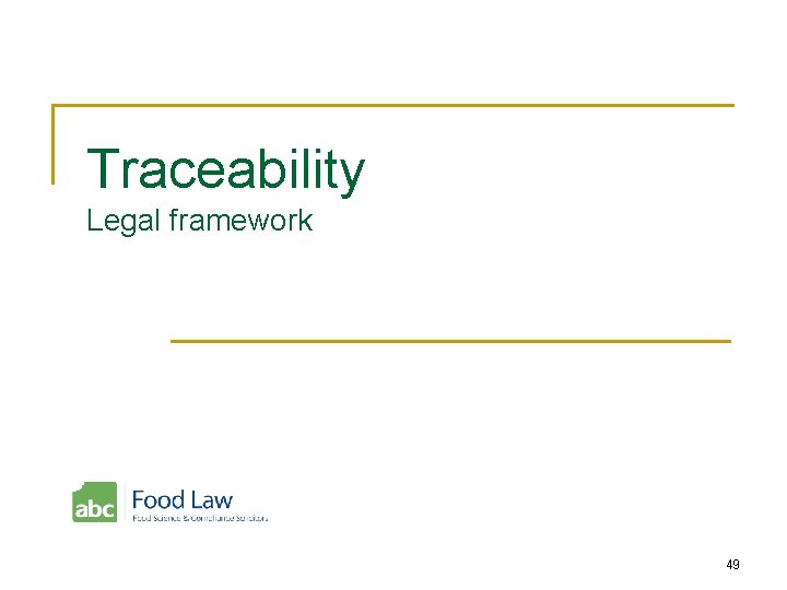 Traceability Legal framework 49 