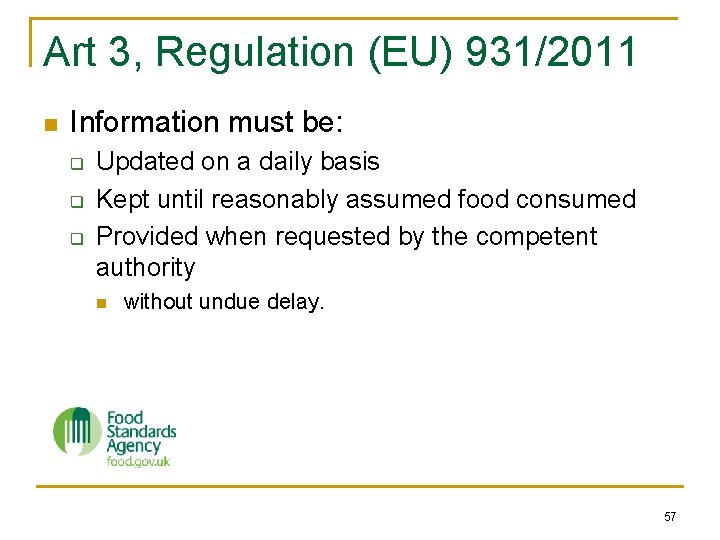 Art 3, Regulation (EU) 931/2011 n Information must be: q q q Updated on