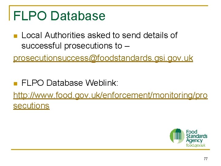 FLPO Database Local Authorities asked to send details of successful prosecutions to – prosecutionsuccess@foodstandards.