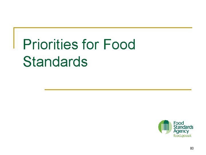 Priorities for Food Standards 80 