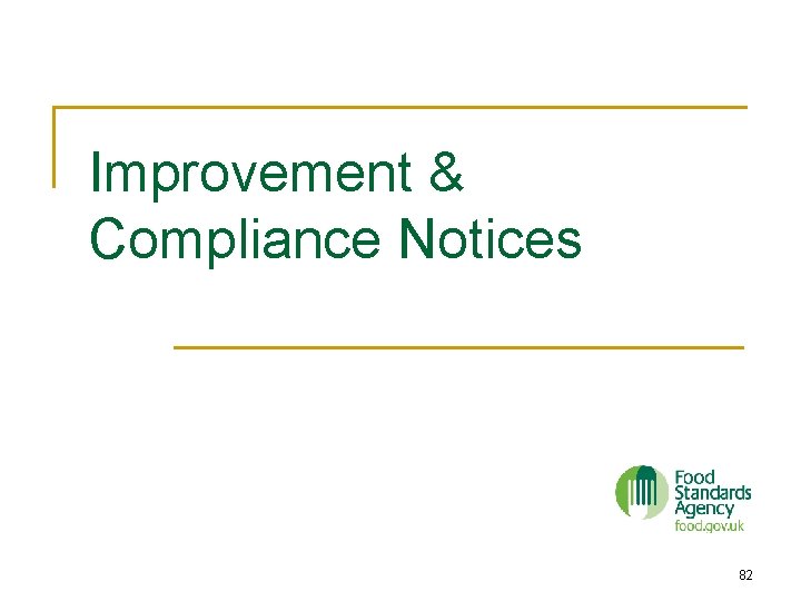 Improvement & Compliance Notices 82 