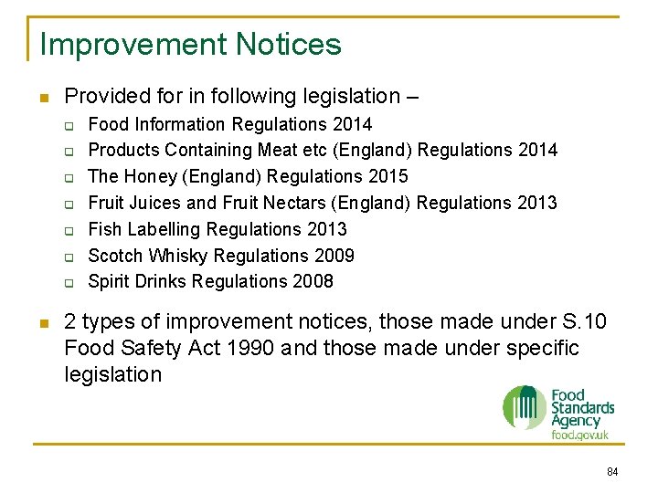 Improvement Notices n Provided for in following legislation – q q q q n