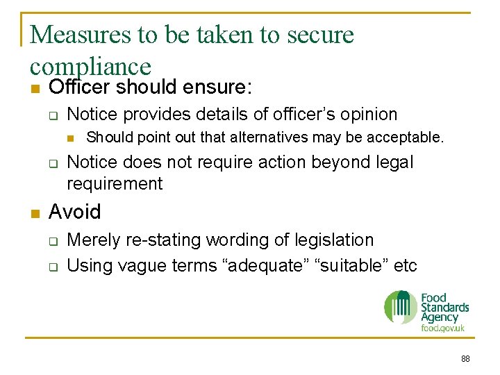 Measures to be taken to secure compliance n Officer should ensure: q Notice provides Measures to be taken to secure compliance n Officer should ensure: q Notice provides