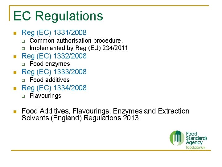 EC Regulations n Reg (EC) 1331/2008 q q n Reg (EC) 1332/2008 q n