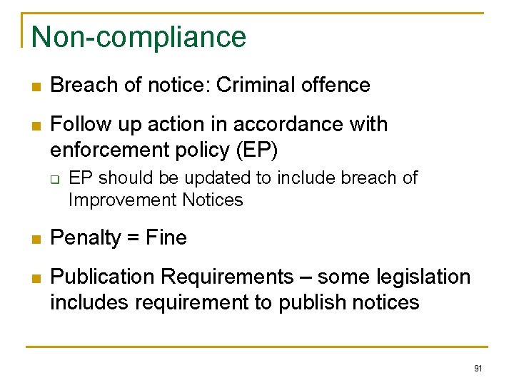 Non-compliance n Breach of notice: Criminal offence n Follow up action in accordance with