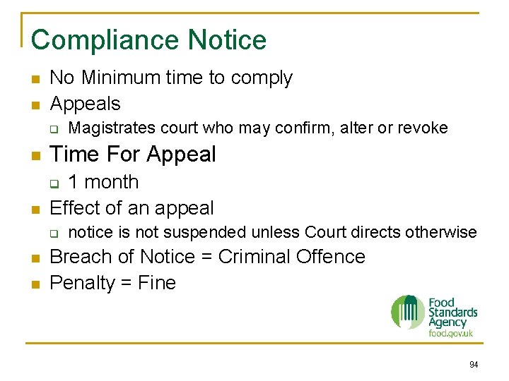 Compliance Notice n n No Minimum time to comply Appeals q Magistrates court who