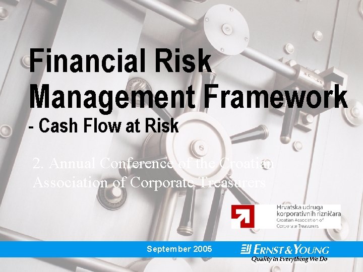 Financial Risk Management Framework - Cash Flow at Risk 2. Annual Conference of the