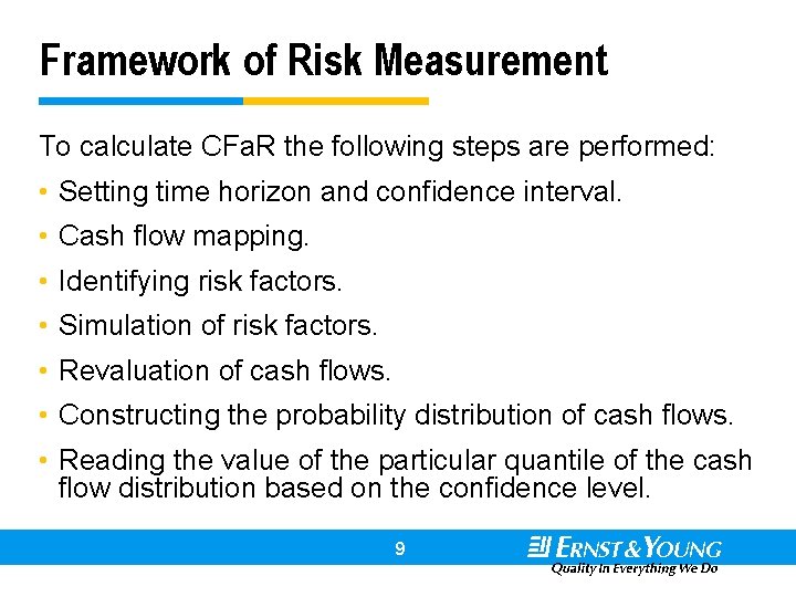 Framework of Risk Measurement To calculate CFa. R the following steps are performed: •