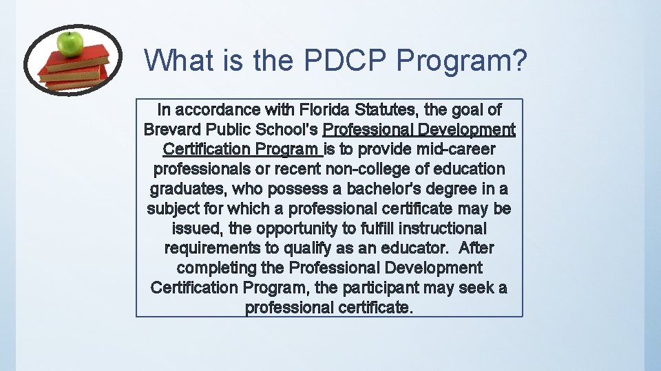 What is the PDCP Program? In accordance with Florida Statutes, the goal of Brevard