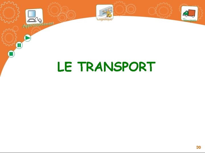 LE TRANSPORT 30 LE TRANSPORT 30