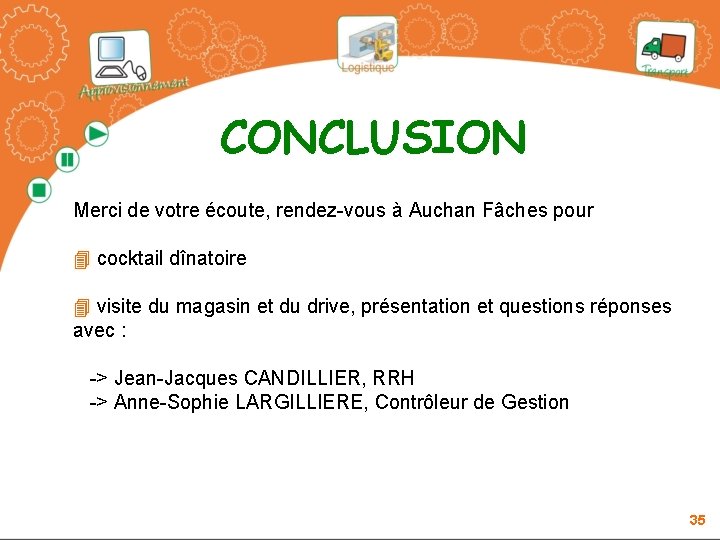 CONCLUSION Merci de votre écoute, rendez-vous à Auchan Fâches pour 4 cocktail dînatoire 4 CONCLUSION Merci de votre écoute, rendez-vous à Auchan Fâches pour 4 cocktail dînatoire 4