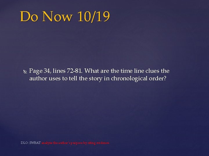 Do Now 10/19 Page 34, lines 72 -81. What are the time line clues