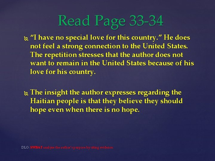 Read Page 33 -34 “I have no special love for this country. ” He