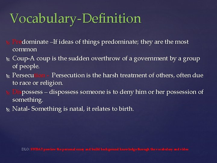 Vocabulary-Definition Predominate –If ideas of things predominate; they are the most common Coup-A coup