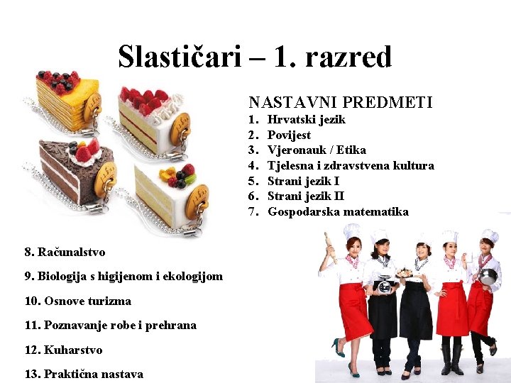 Slastičari – 1. razred NASTAVNI PREDMETI 1. 2. 3. 4. 5. 6. 7. 8.