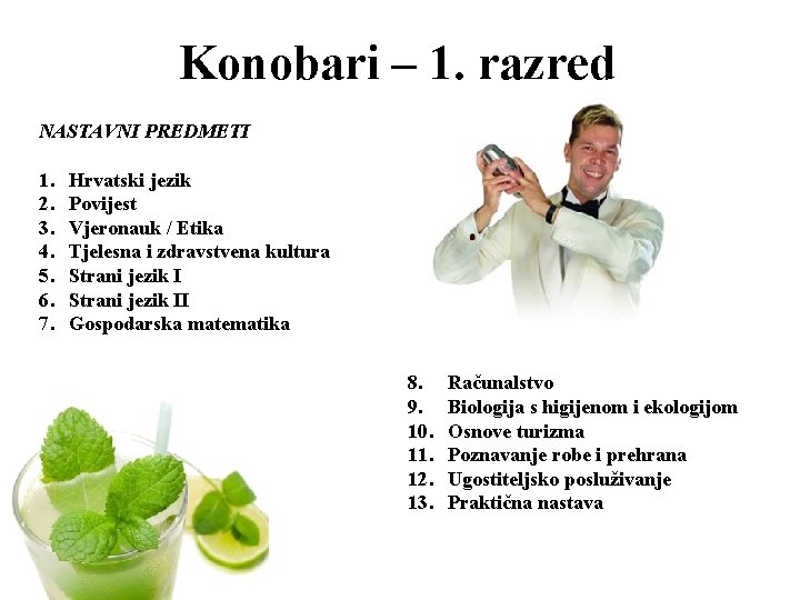 Konobari – 1. razred NASTAVNI PREDMETI 1. 2. 3. 4. 5. 6. 7. Hrvatski