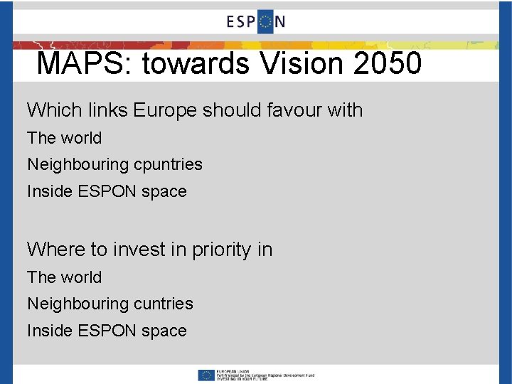 MAPS: towards Vision 2050 Which links Europe should favour with The world Neighbouring cpuntries