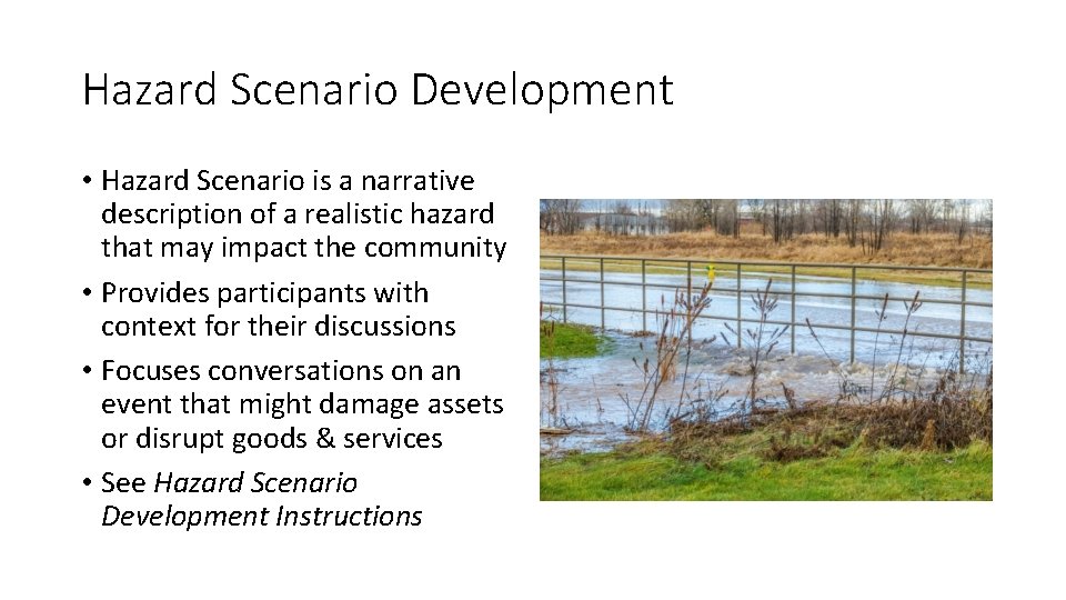 Hazard Scenario Development • Hazard Scenario is a narrative description of a realistic hazard