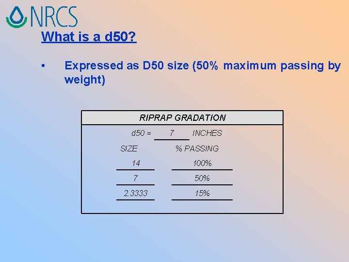 What is a d 50? • Expressed as D 50 size (50% maximum passing