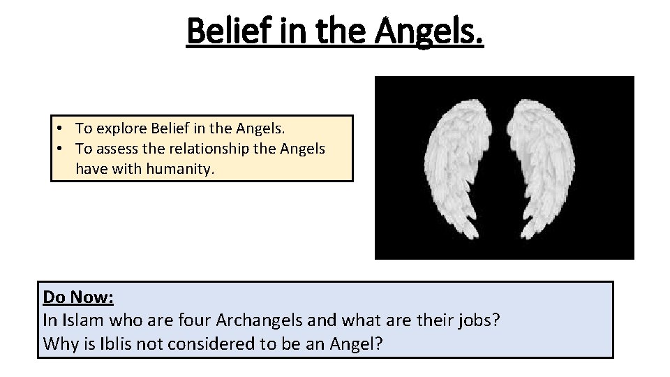 Belief in the Angels. • To explore Belief in the Angels. • To assess