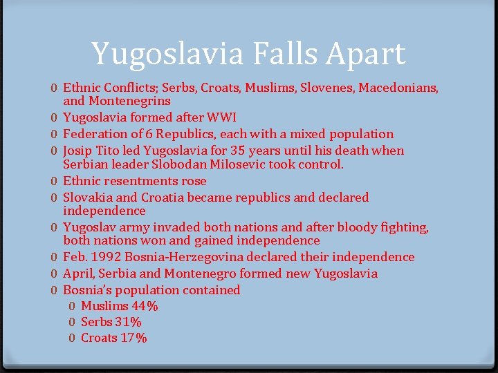Yugoslavia Falls Apart 0 Ethnic Conflicts; Serbs, Croats, Muslims, Slovenes, Macedonians, and Montenegrins 0