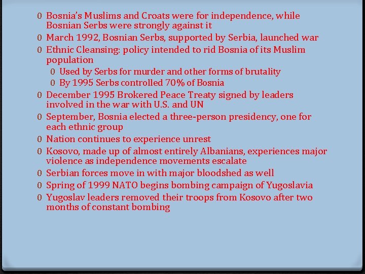 0 Bosnia’s Muslims and Croats were for independence, while Bosnian Serbs were strongly against