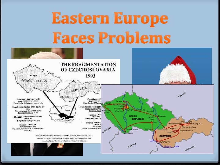 Eastern Europe Faces Problems SANTA? 