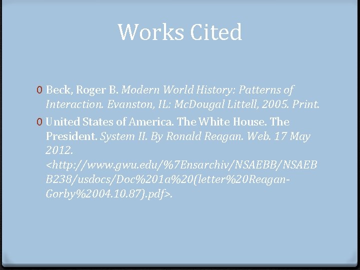 Works Cited 0 Beck, Roger B. Modern World History: Patterns of Interaction. Evanston, IL: