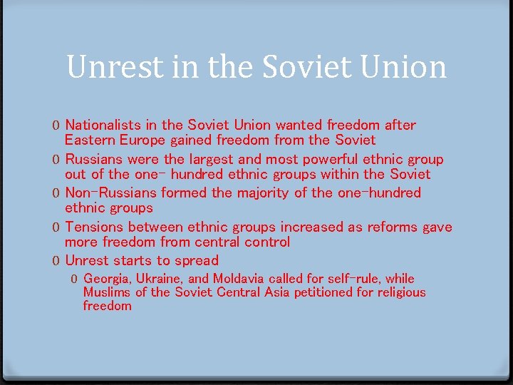 Unrest in the Soviet Union 0 Nationalists in the Soviet Union wanted freedom after