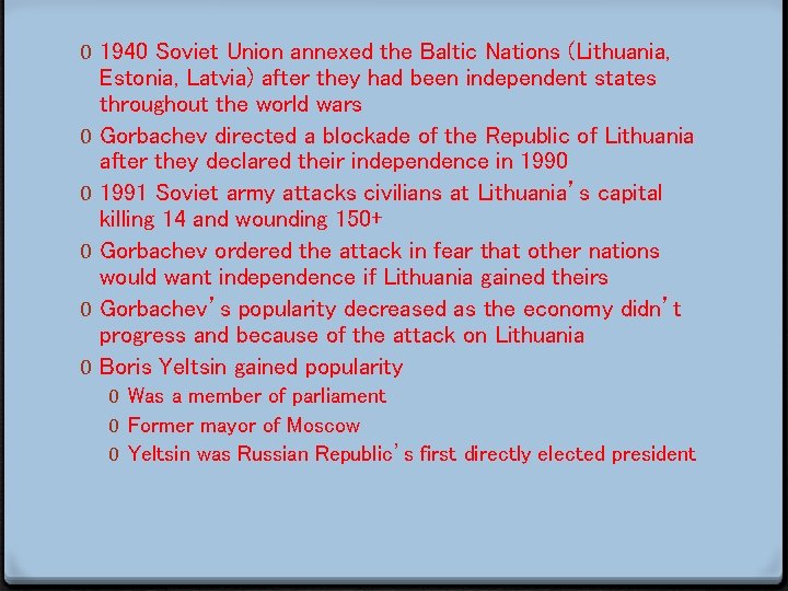0 1940 Soviet Union annexed the Baltic Nations (Lithuania, Estonia, Latvia) after they had