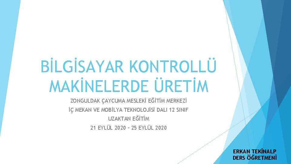 BİLGİSAYAR KONTROLLÜ MAKİNELERDE ÜRETİM ZONGULDAK ÇAYCUMA MESLEKİ EĞİTİM MERKEZİ İÇ MEKAN VE MOBİLYA TEKNOLOJİSİ