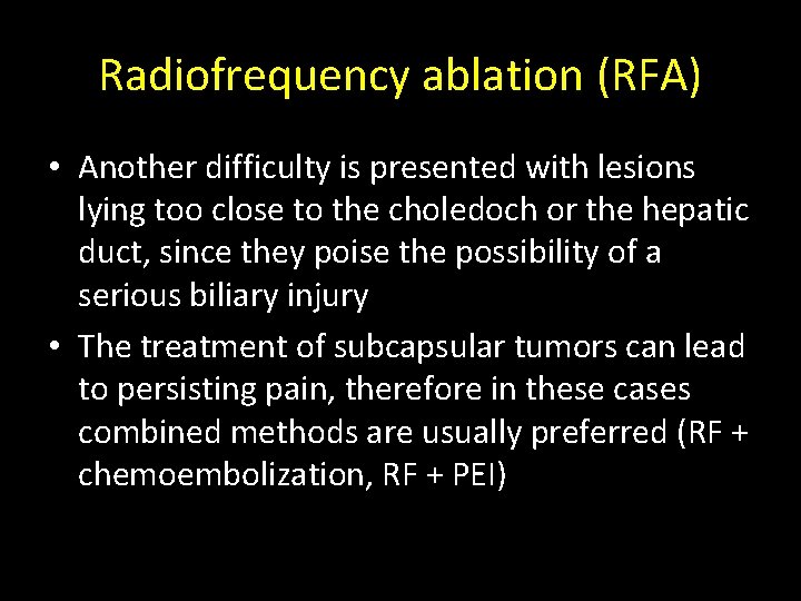 Radiofrequency ablation (RFA) • Another difficulty is presented with lesions lying too close to Radiofrequency ablation (RFA) • Another difficulty is presented with lesions lying too close to