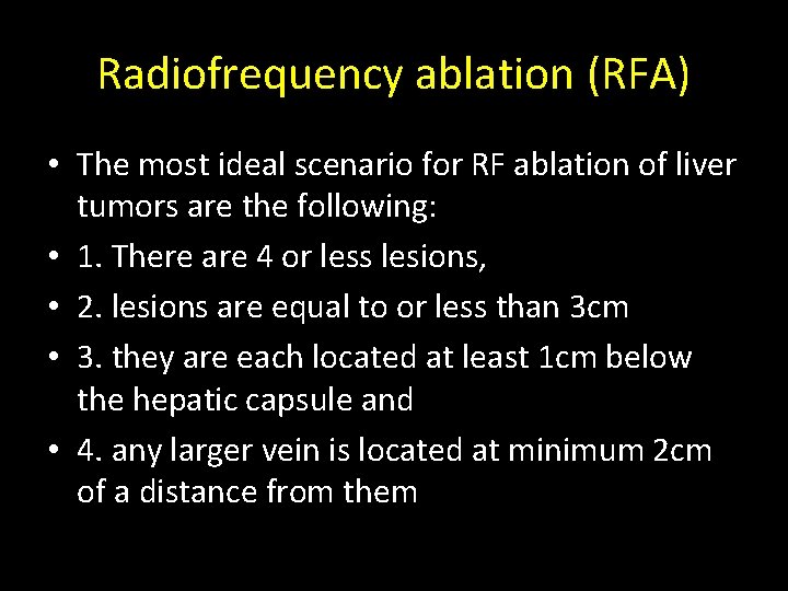 Radiofrequency ablation (RFA) • The most ideal scenario for RF ablation of liver tumors Radiofrequency ablation (RFA) • The most ideal scenario for RF ablation of liver tumors