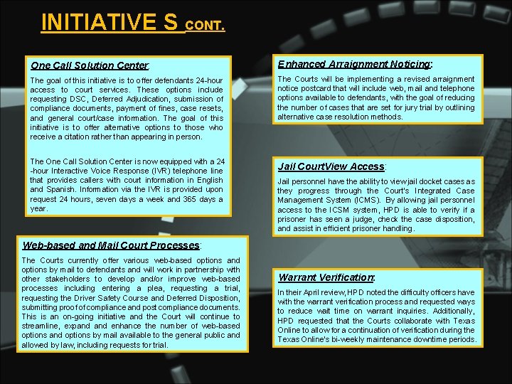 INITIATIVE S CONT. One Call Solution Center: Enhanced Arraignment Noticing: The goal of this