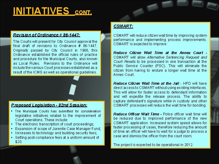 INITIATIVES CONT. CSMART: Revision of Ordinance # 86 -1447: The Courts will present for