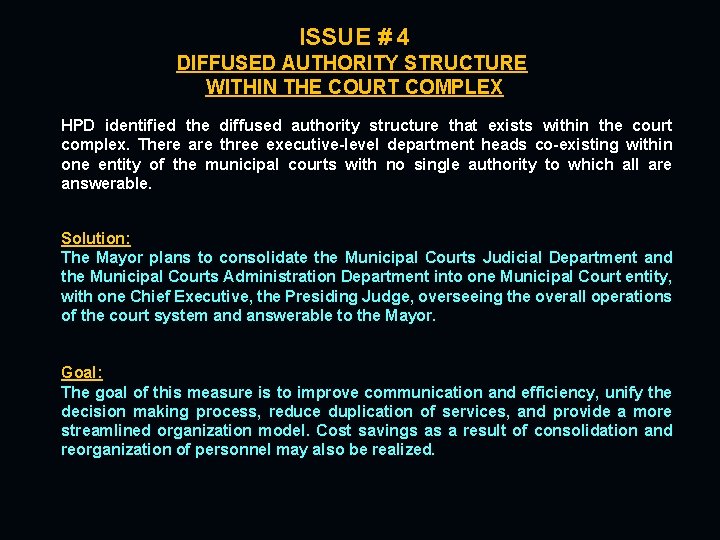 ISSUE # 4 DIFFUSED AUTHORITY STRUCTURE WITHIN THE COURT COMPLEX HPD identified the diffused