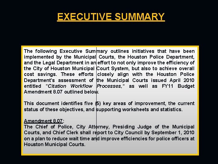 EXECUTIVE SUMMARY The following Executive Summary outlines initiatives that have been implemented by the