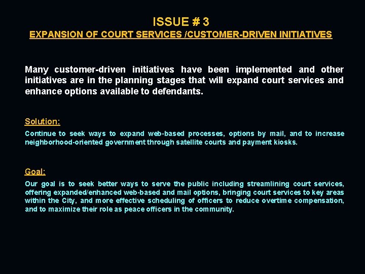 ISSUE # 3 EXPANSION OF COURT SERVICES /CUSTOMER-DRIVEN INITIATIVES Many customer-driven initiatives have been